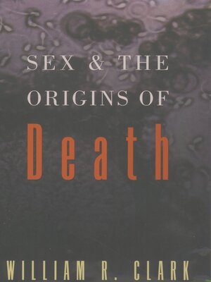 cover image of Sex and the Origins of Death